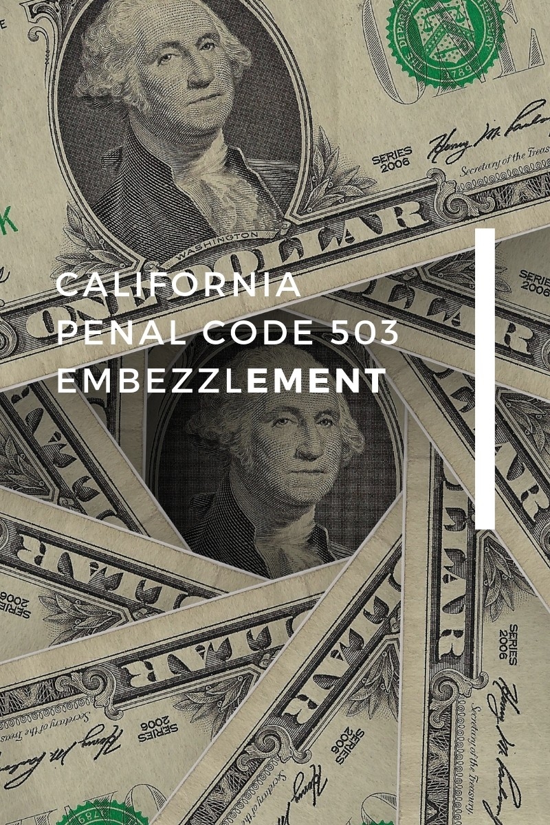 California Penal Code 503 Embezzlement