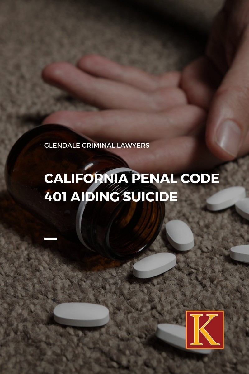 California Penal Code 401 Aiding Suicide