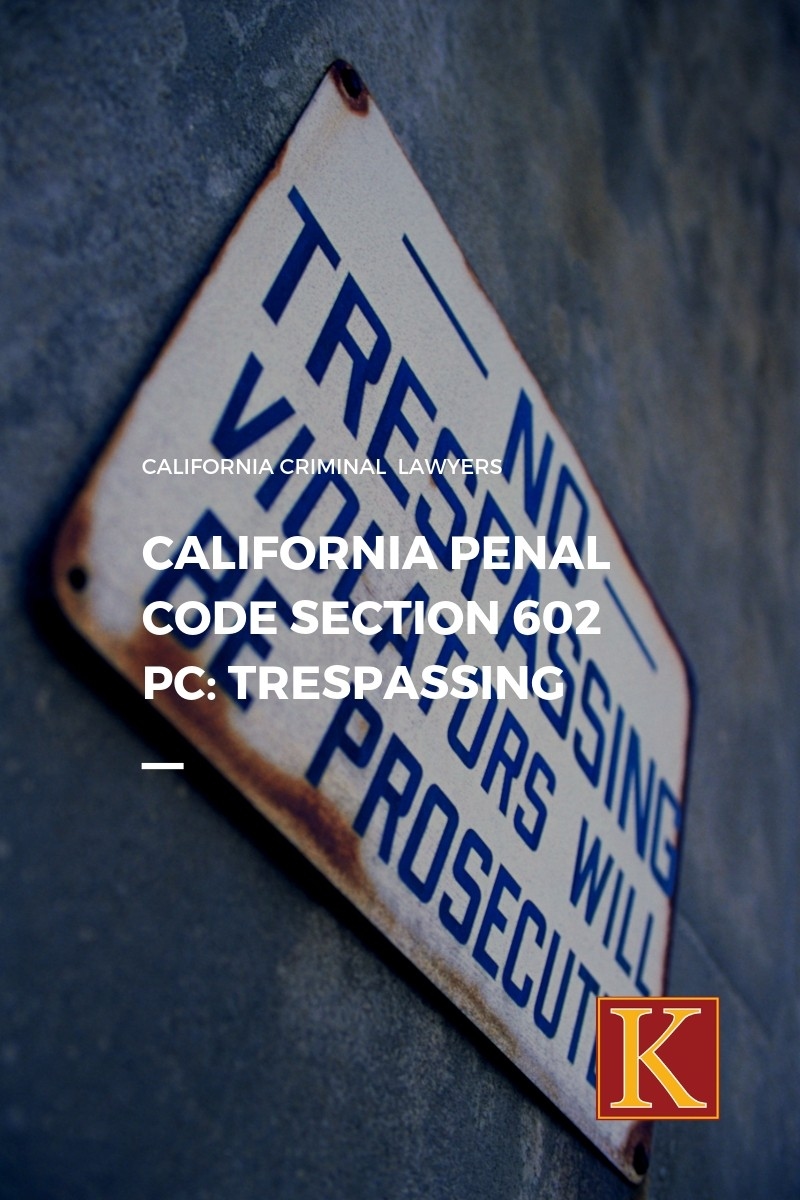 California Penal Code Section 602 PC: Trespassing