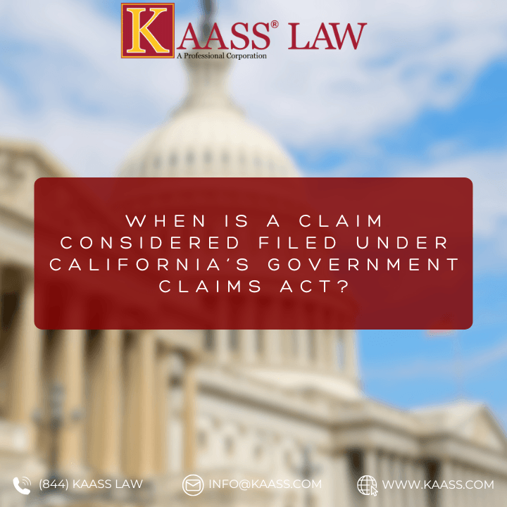 When Is a Claim Considered Filed Under California’s Government Claims Act?