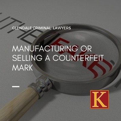 Manufacturing or Selling a Counterfeit Mark