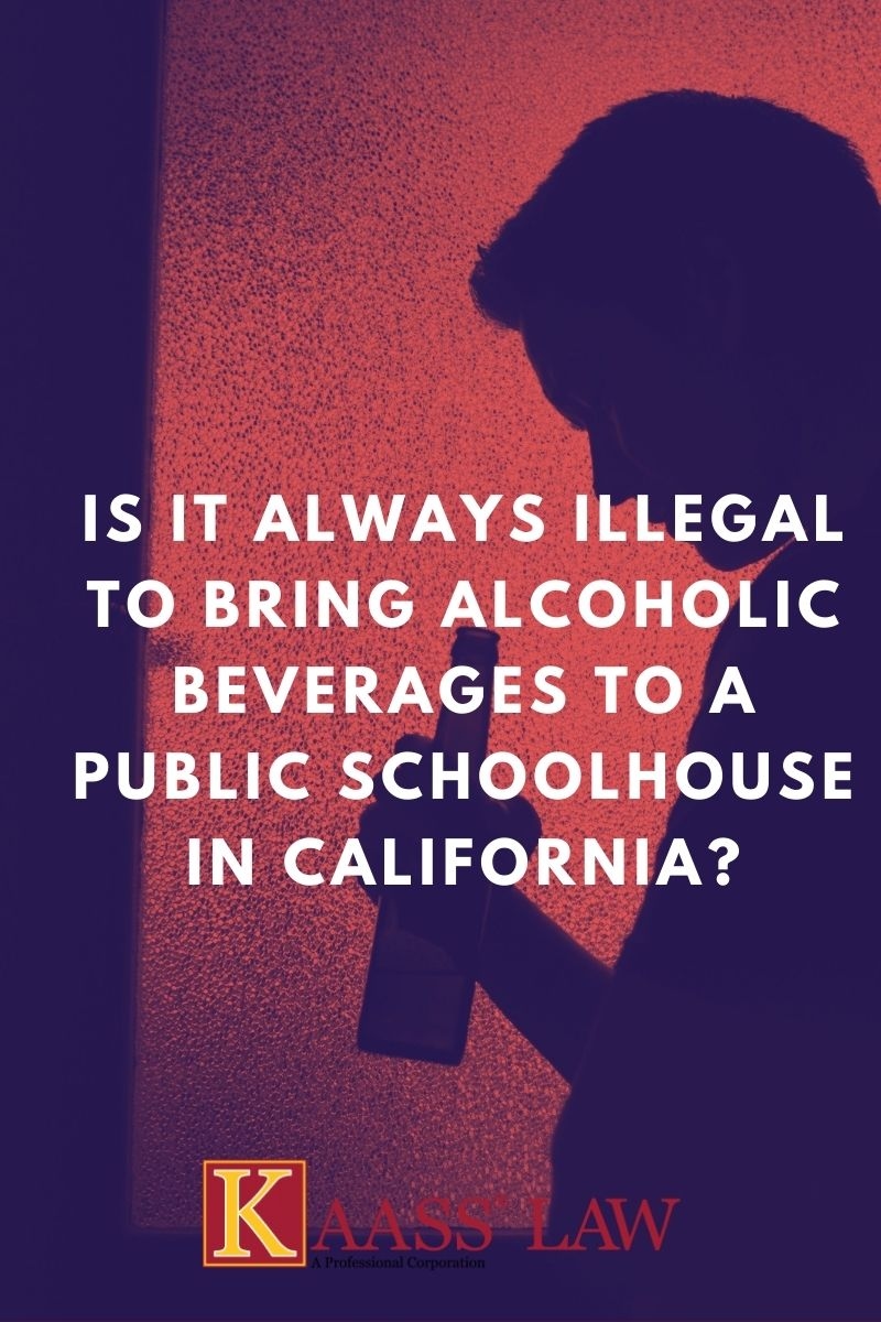 Is Bringing Alcohol to a Public School in California Illegal?